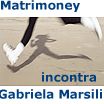 Matrimoney incontra Gabriela Marsili: seconda parte